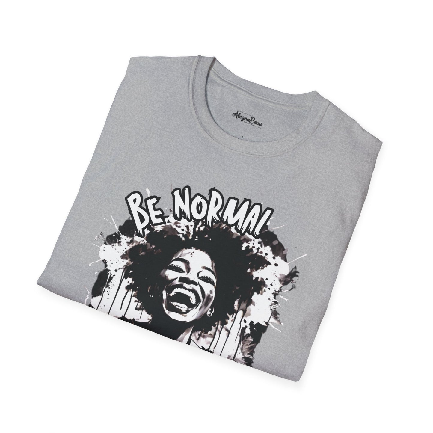 Be Normal What's That? Unisex Softstyle T-Shirt, Fun Graphic Tee, Casual Wear, Unique Gift Apparel