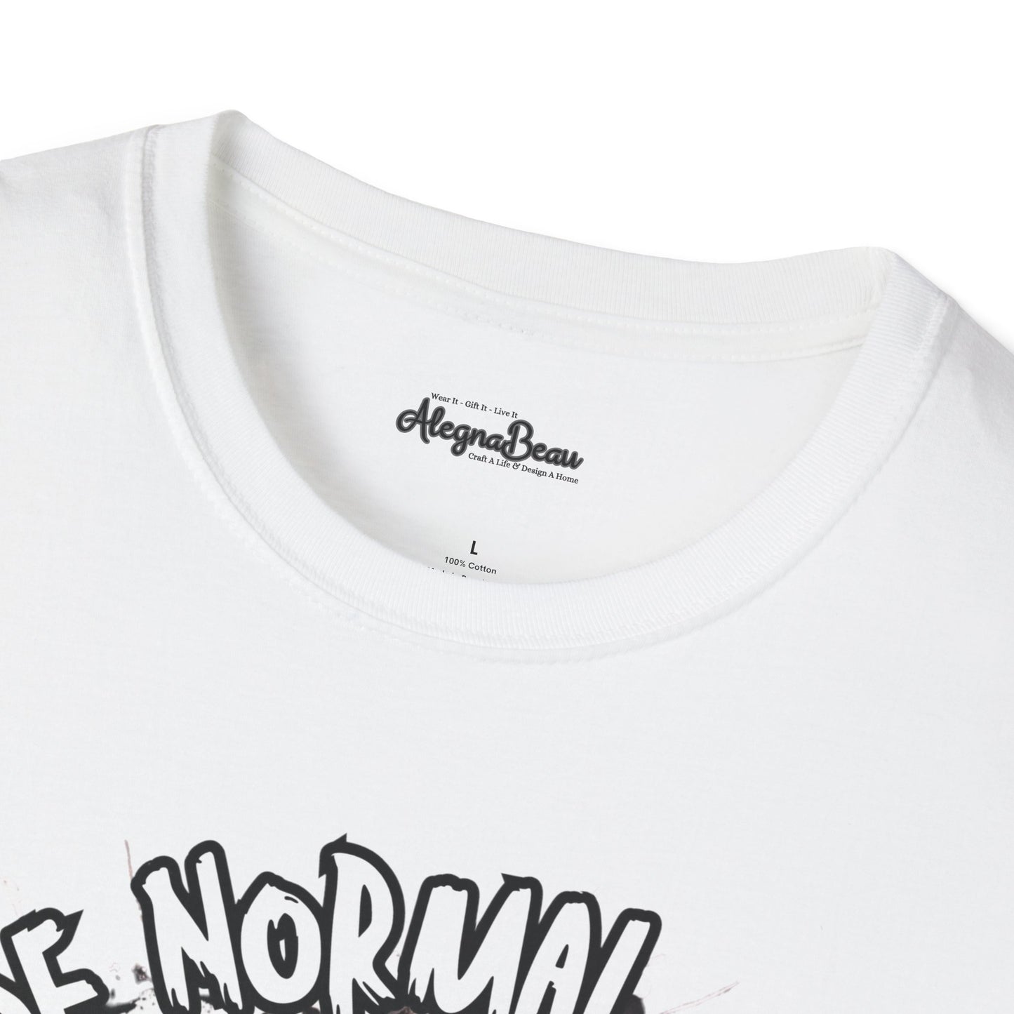 Be Normal What's That? Unisex Softstyle T-Shirt, Fun Graphic Tee, Casual Wear, Unique Gift Apparel