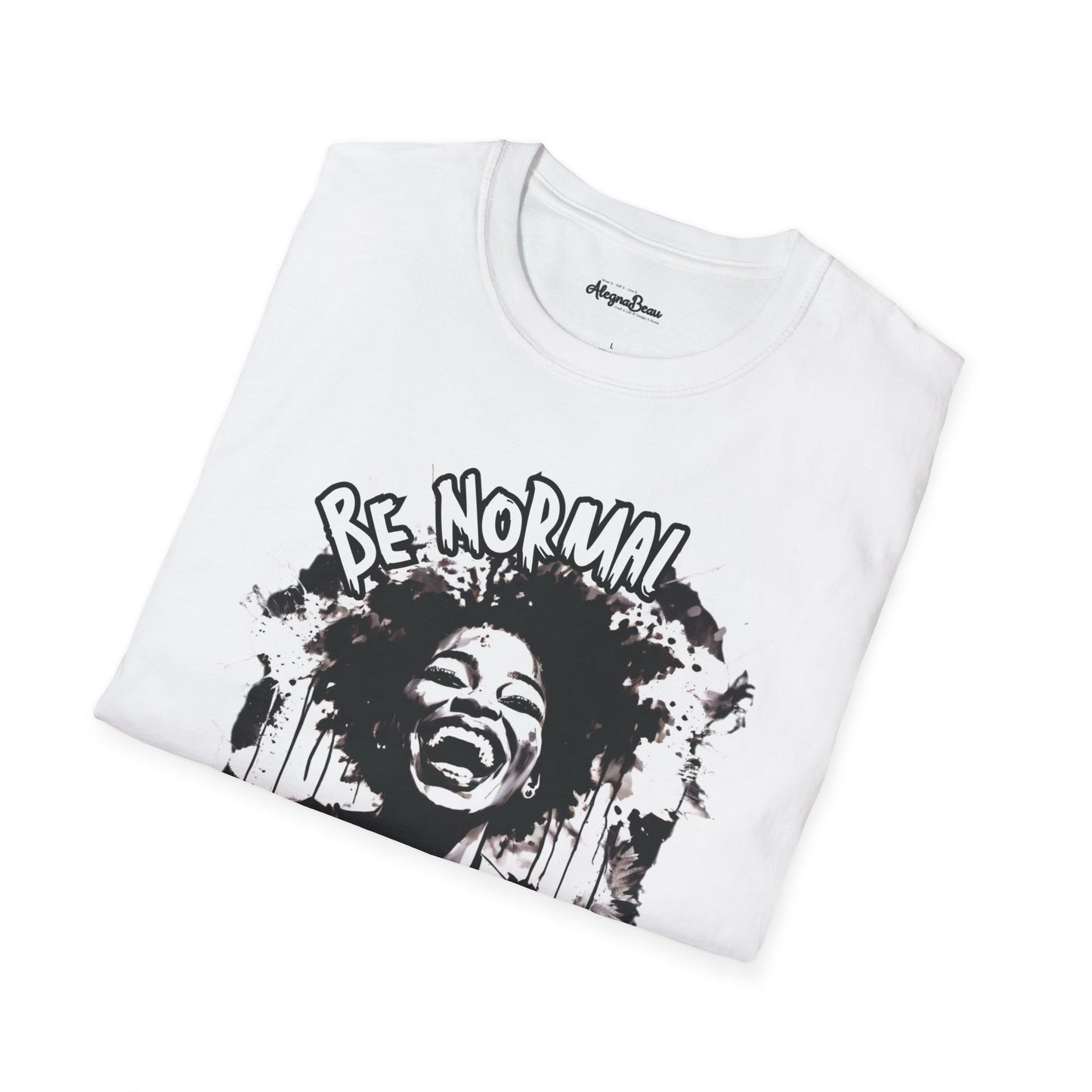 Be Normal What's That? Unisex Softstyle T-Shirt, Fun Graphic Tee, Casual Wear, Unique Gift Apparel