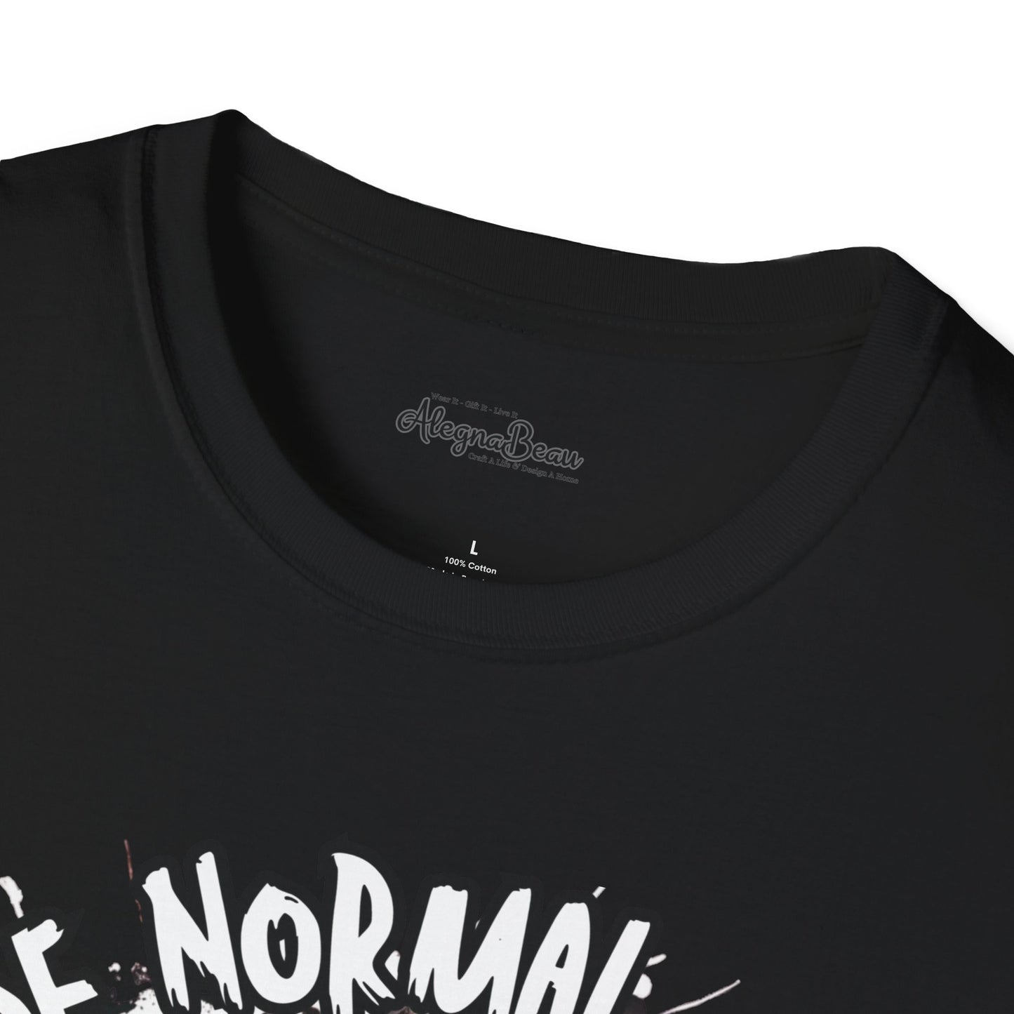 Be Normal What's That? Unisex Softstyle T-Shirt, Fun Graphic Tee, Casual Wear, Unique Gift Apparel