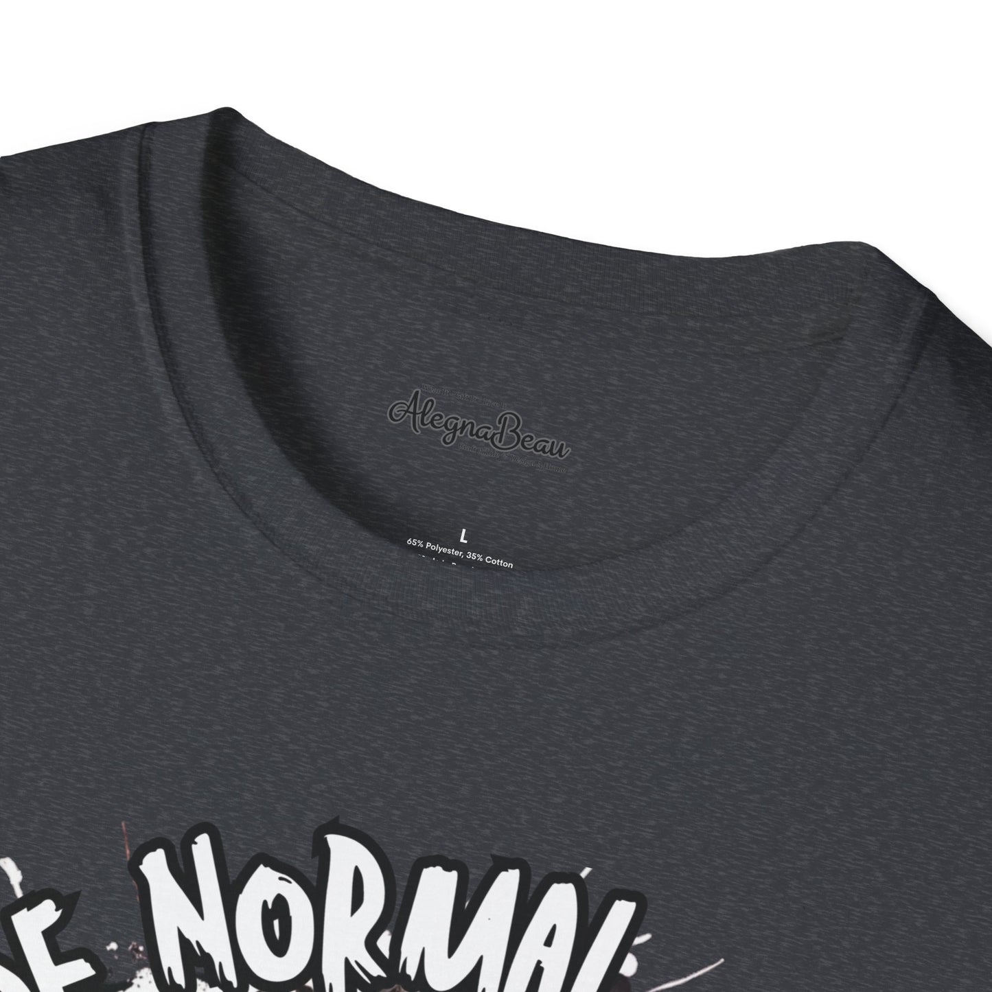 Be Normal What's That? Unisex Softstyle T-Shirt, Fun Graphic Tee, Casual Wear, Unique Gift Apparel