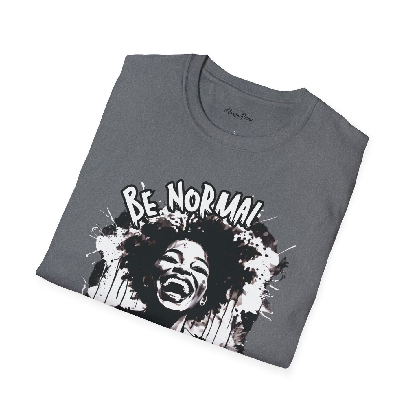 Be Normal What's That? Unisex Softstyle T-Shirt, Fun Graphic Tee, Casual Wear, Unique Gift Apparel