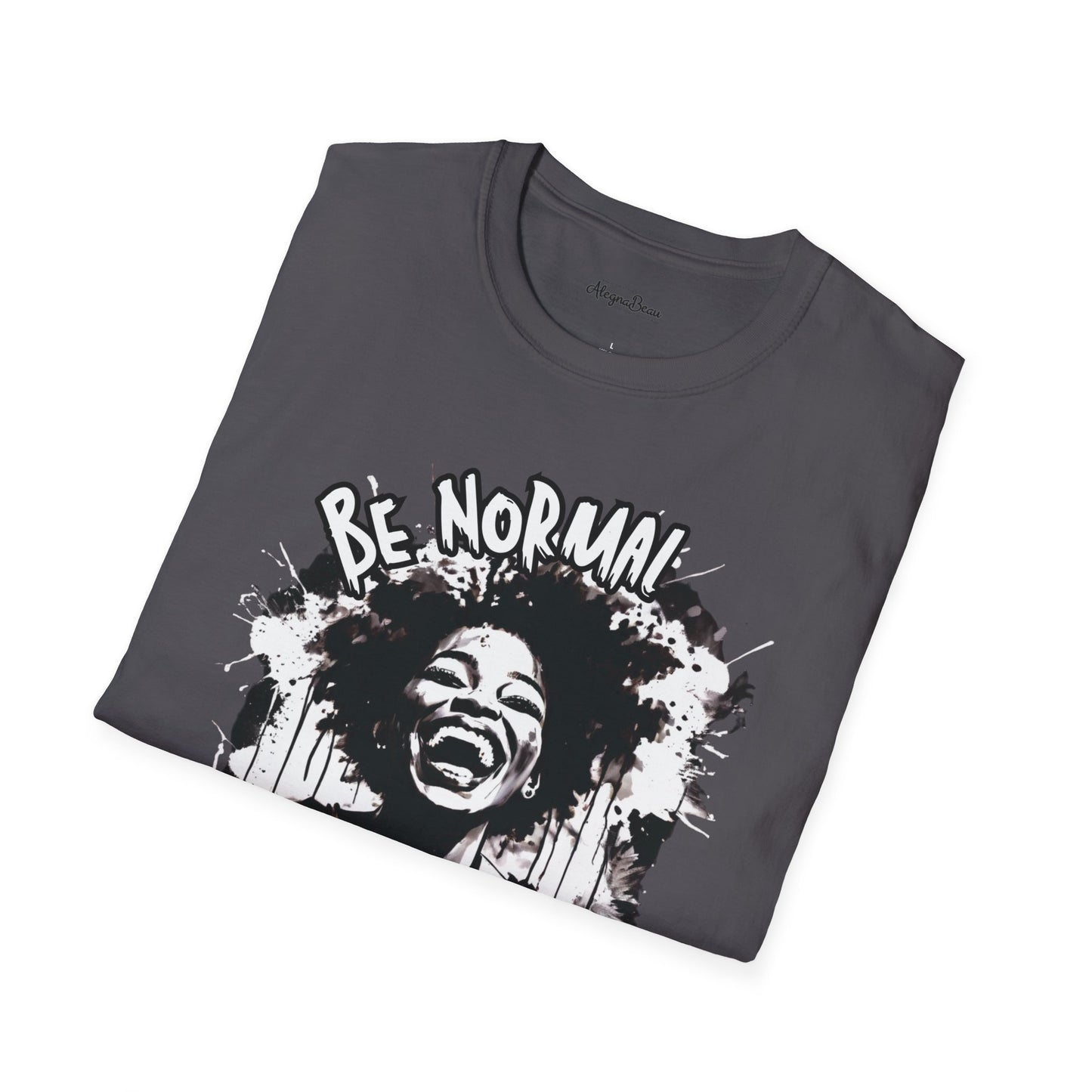 Be Normal What's That? Unisex Softstyle T-Shirt, Fun Graphic Tee, Casual Wear, Unique Gift Apparel